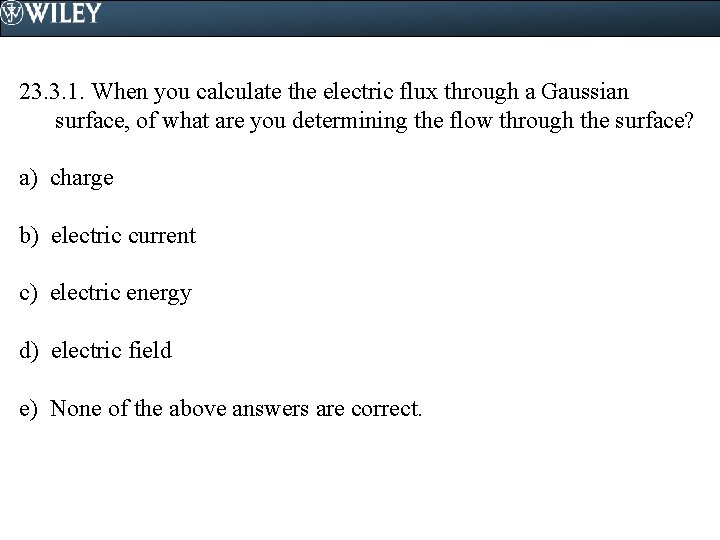 23. 3. 1. When you calculate the electric flux through a Gaussian surface, of