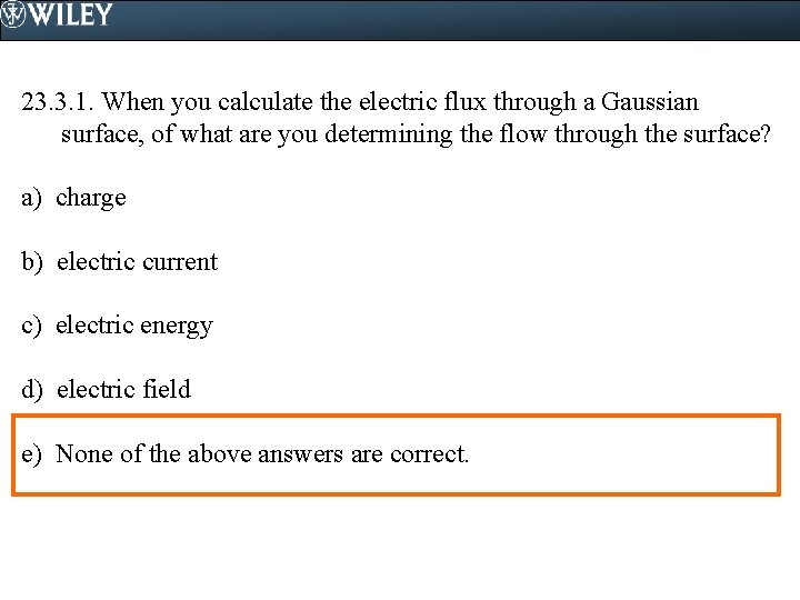 23. 3. 1. When you calculate the electric flux through a Gaussian surface, of