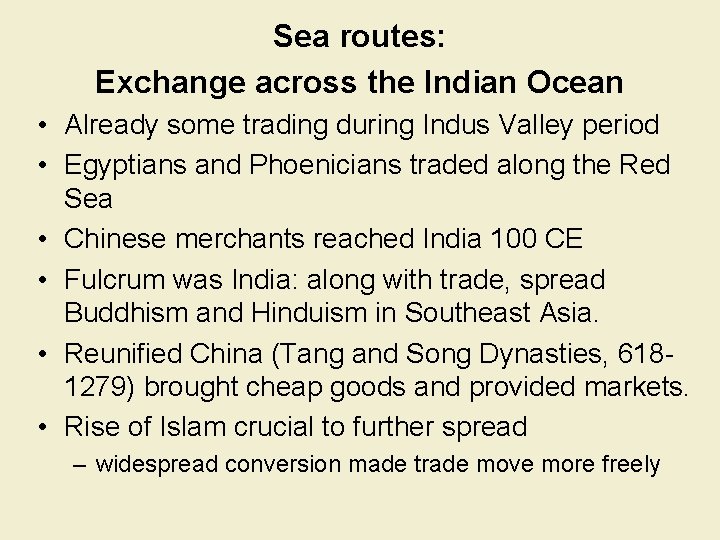 Sea routes: Exchange across the Indian Ocean • Already some trading during Indus Valley