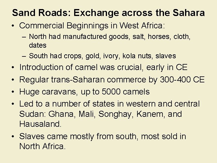 Sand Roads: Exchange across the Sahara • Commercial Beginnings in West Africa: – North