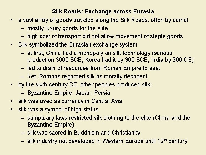  • • • Silk Roads: Exchange across Eurasia a vast array of goods