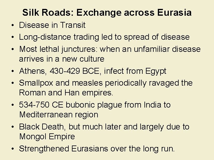 Silk Roads: Exchange across Eurasia • Disease in Transit • Long-distance trading led to