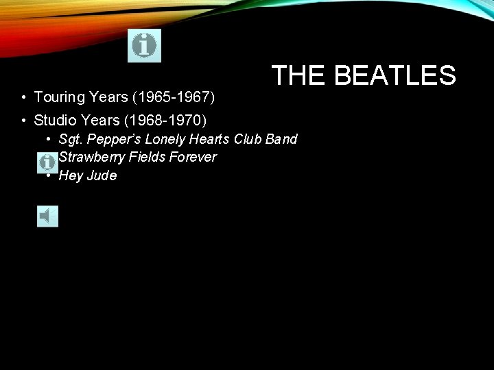  • Touring Years (1965 -1967) THE BEATLES • Studio Years (1968 -1970) •
