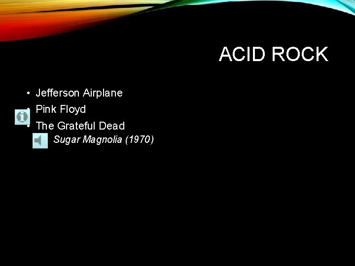 ACID ROCK • Jefferson Airplane • Pink Floyd • The Grateful Dead • Sugar