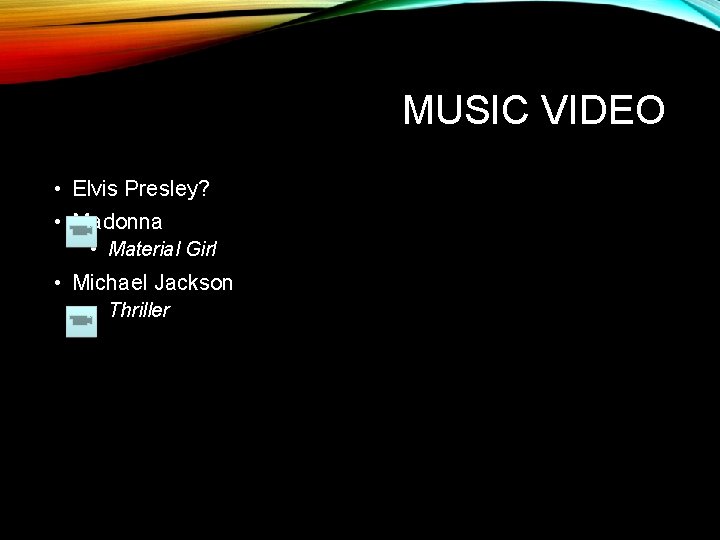 MUSIC VIDEO • Elvis Presley? • Madonna • Material Girl • Michael Jackson •