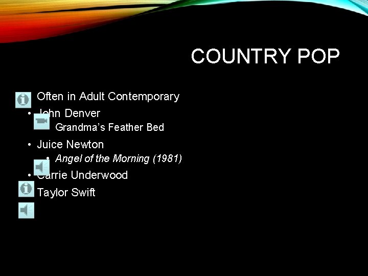 COUNTRY POP • Often in Adult Contemporary • John Denver • Grandma’s Feather Bed