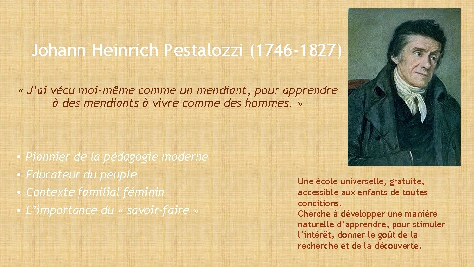 Johann Heinrich Pestalozzi (1746 -1827) « J’ai vécu moi-même comme un mendiant, pour apprendre