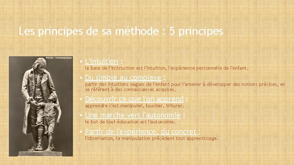 Les principes de sa méthode : 5 principes • L'intuition : la base de