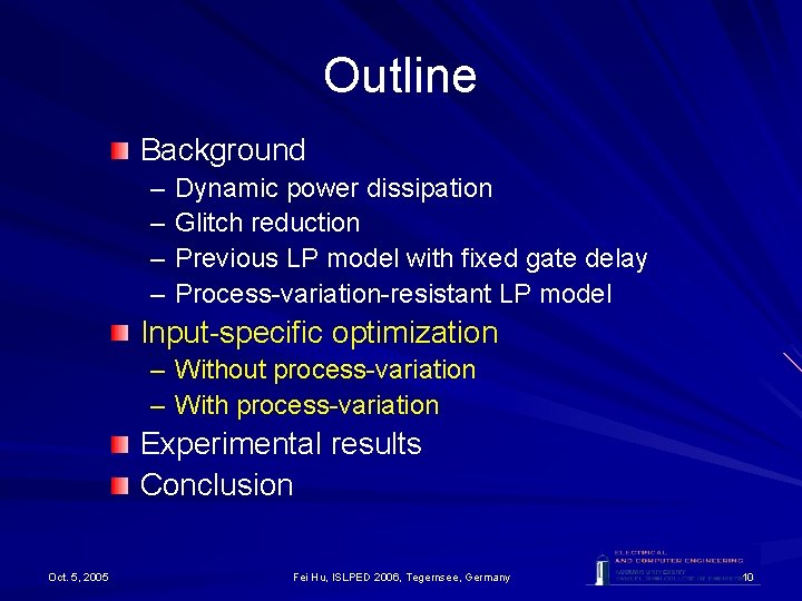 Outline Background – – Dynamic power dissipation Glitch reduction Previous LP model with fixed Outline Background – – Dynamic power dissipation Glitch reduction Previous LP model with fixed