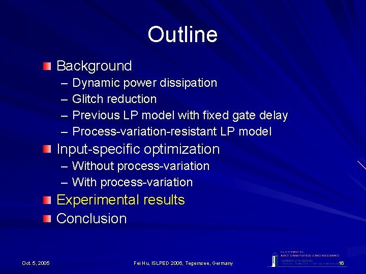Outline Background – – Dynamic power dissipation Glitch reduction Previous LP model with fixed Outline Background – – Dynamic power dissipation Glitch reduction Previous LP model with fixed