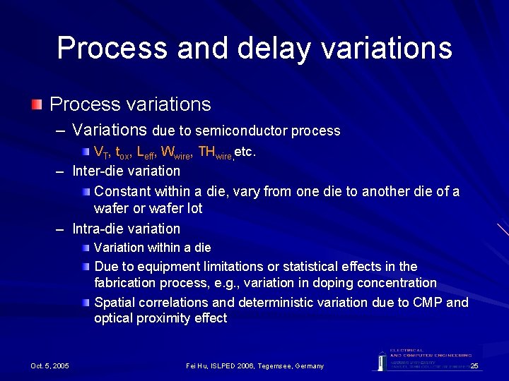 Process and delay variations Process variations – Variations due to semiconductor process VT, tox, Process and delay variations Process variations – Variations due to semiconductor process VT, tox,