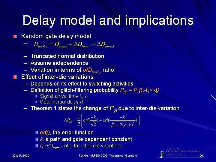 Delay model and implications Random gate delay model – – Truncated normal distribution – Delay model and implications Random gate delay model – – Truncated normal distribution –