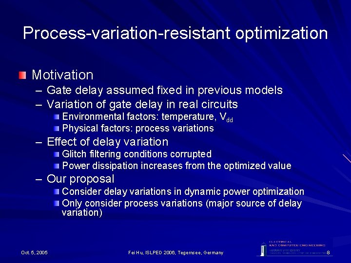 Process-variation-resistant optimization Motivation – Gate delay assumed fixed in previous models – Variation of Process-variation-resistant optimization Motivation – Gate delay assumed fixed in previous models – Variation of