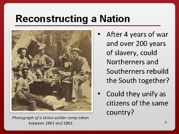 Reconstructing a Nation • After 4 years of war and over 200 years of