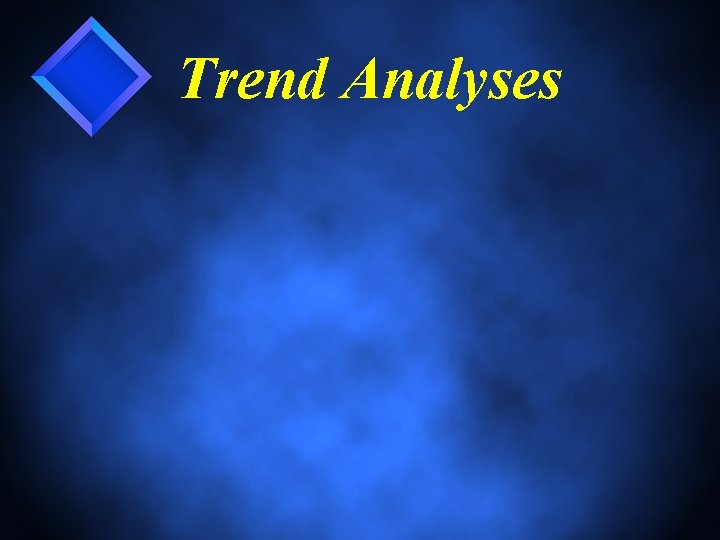 Trend Analyses 