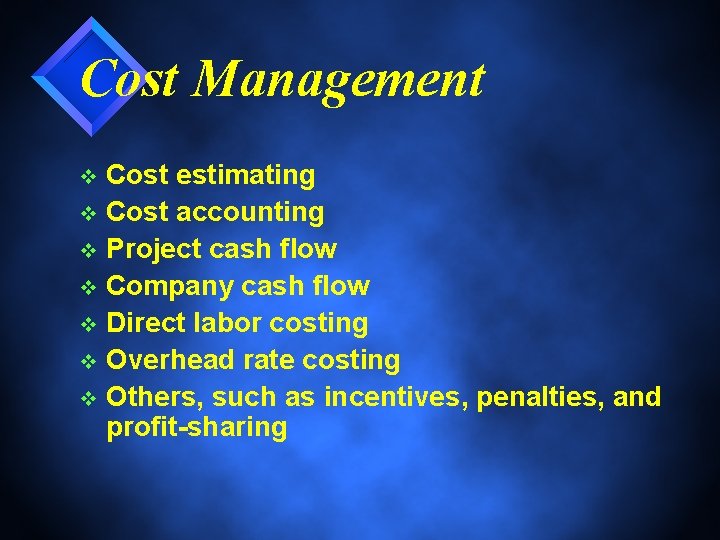 Cost Management Cost estimating v Cost accounting v Project cash flow v Company cash