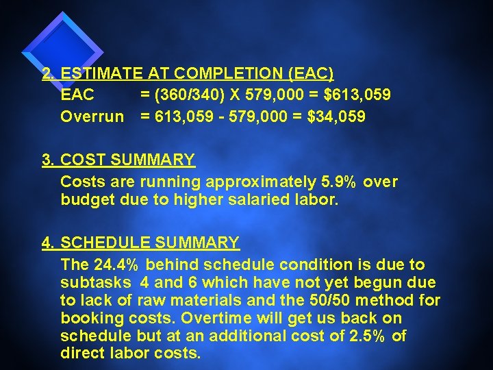 2. ESTIMATE AT COMPLETION (EAC) EAC = (360/340) X 579, 000 = $613, 059