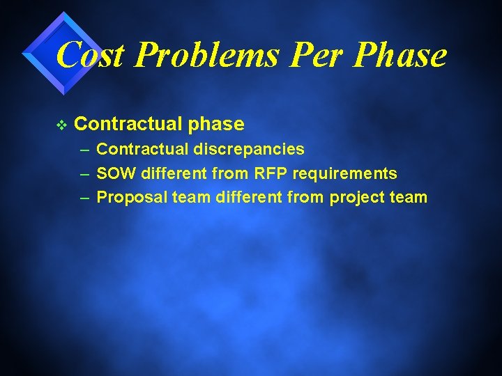 Cost Problems Per Phase v Contractual phase – Contractual discrepancies – SOW different from