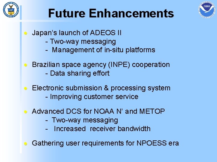 Future Enhancements · Japan’s launch of ADEOS II - Two-way messaging - Management of
