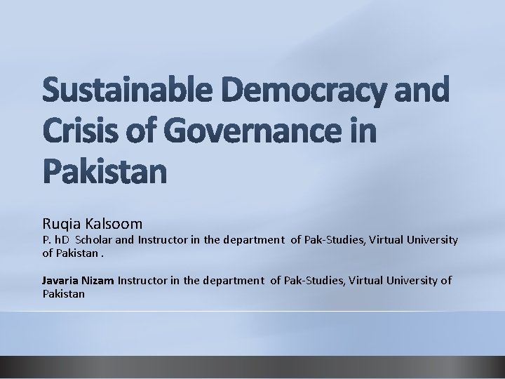 Ruqia Kalsoom P. h. D Scholar and Instructor in the department of Pak-Studies, Virtual