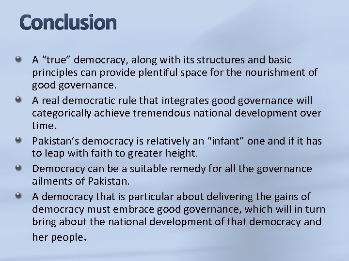 A “true” democracy, along with its structures and basic principles can provide plentiful space