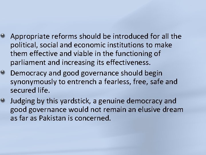 Appropriate reforms should be introduced for all the political, social and economic institutions to