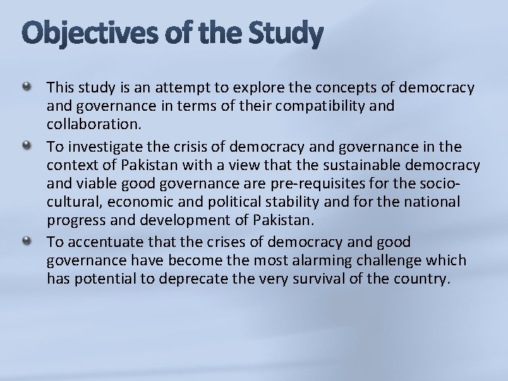 This study is an attempt to explore the concepts of democracy and governance in