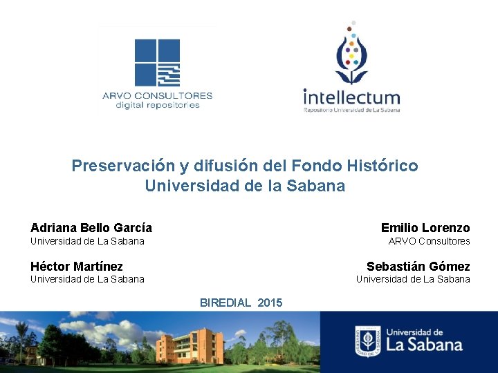 Preservación y difusión del Fondo Histórico Universidad de la Sabana Adriana Bello García Emilio