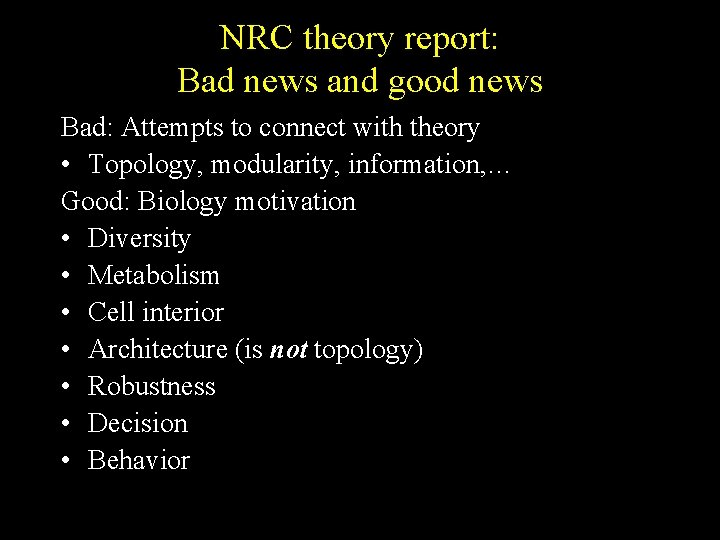 NRC theory report: Bad news and good news Bad: Attempts to connect with theory