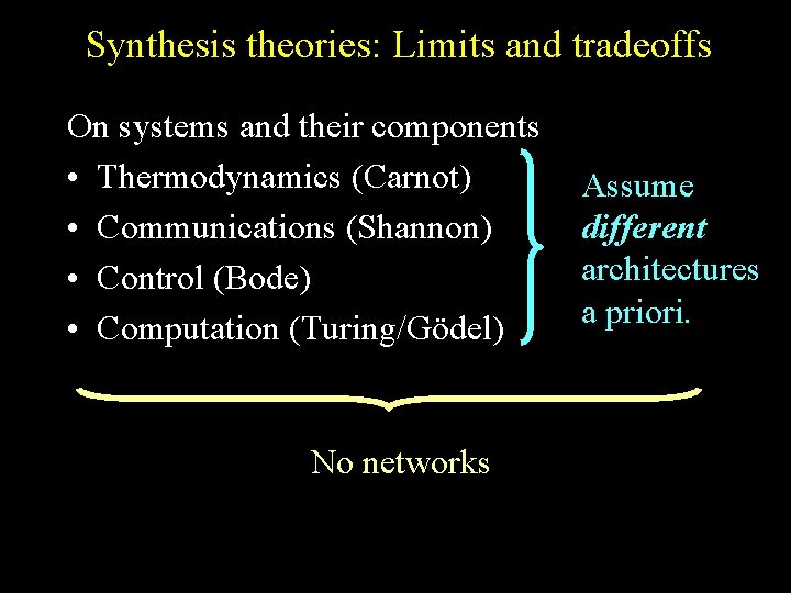Synthesis theories: Limits and tradeoffs On systems and their components • Thermodynamics (Carnot) •