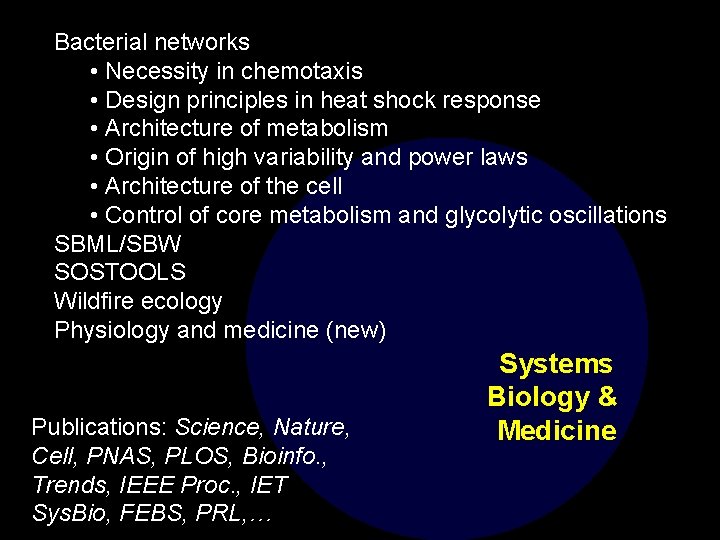Bacterial networks • Necessity in chemotaxis • Design principles in heat shock response •