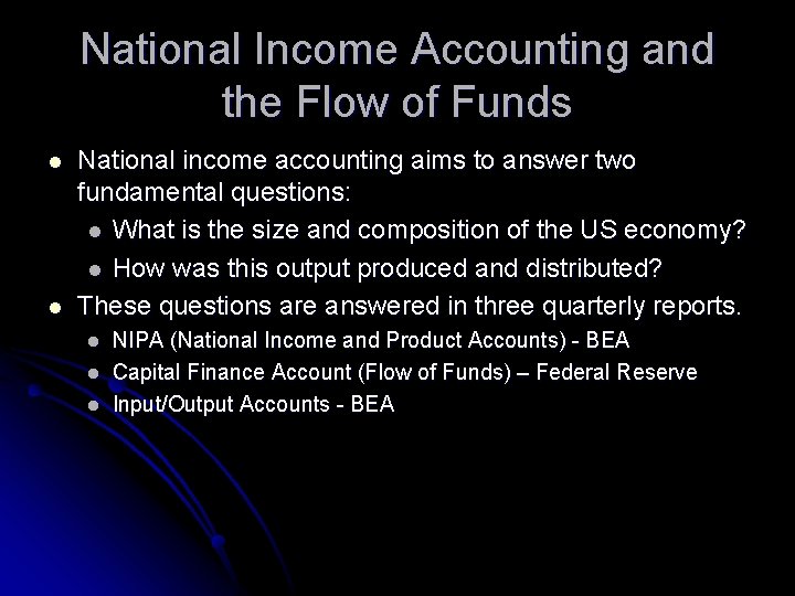 National Income Accounting and the Flow of Funds l l National income accounting aims