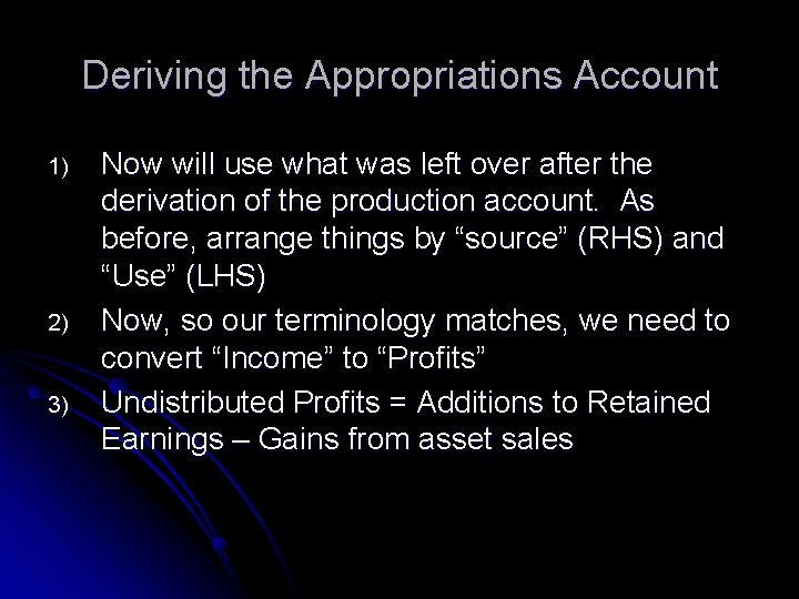 Deriving the Appropriations Account 1) 2) 3) Now will use what was left over