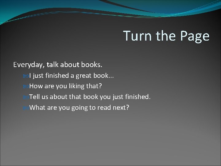 Turn the Page Everyday, talk about books. I just finished a great book. .