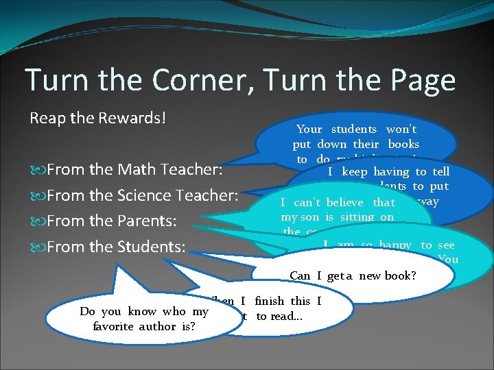 Turn the Corner, Turn the Page Reap the Rewards! From the Math Teacher: From