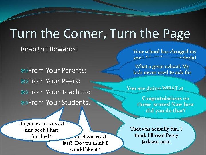 Turn the Corner, Turn the Page Reap the Rewards! From Your Parents: From Your Turn the Corner, Turn the Page Reap the Rewards! From Your Parents: From Your