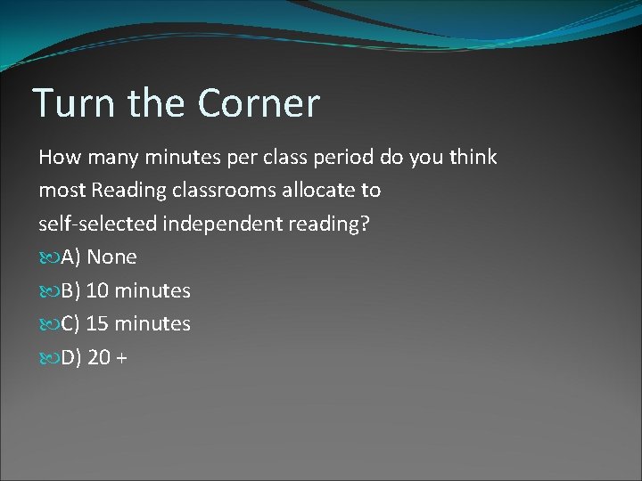 Turn the Corner How many minutes per class period do you think most Reading