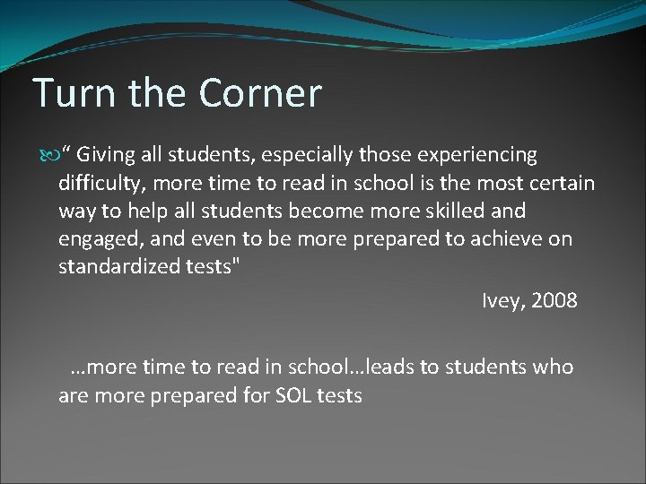 Turn the Corner “ Giving all students, especially those experiencing difficulty, more time to
