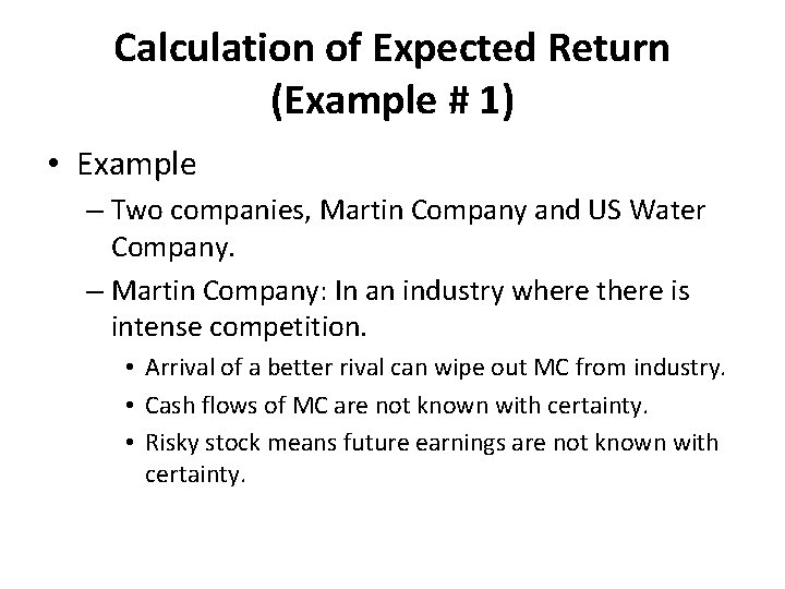 Calculation of Expected Return (Example # 1) • Example – Two companies, Martin Company