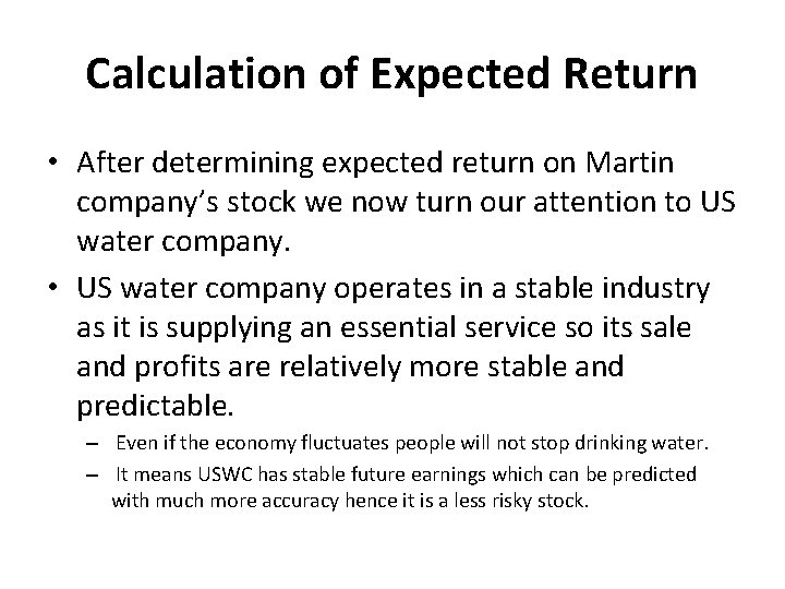 Calculation of Expected Return • After determining expected return on Martin company’s stock we