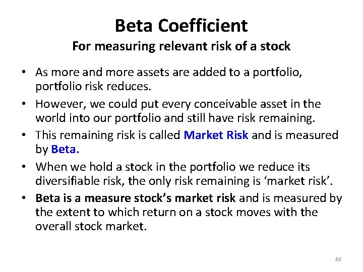 Beta Coefficient For measuring relevant risk of a stock • As more and more