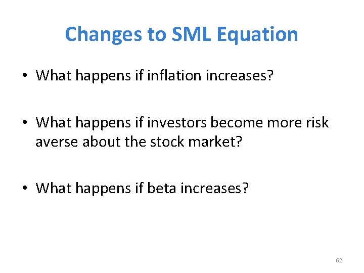 Changes to SML Equation • What happens if inflation increases? • What happens if