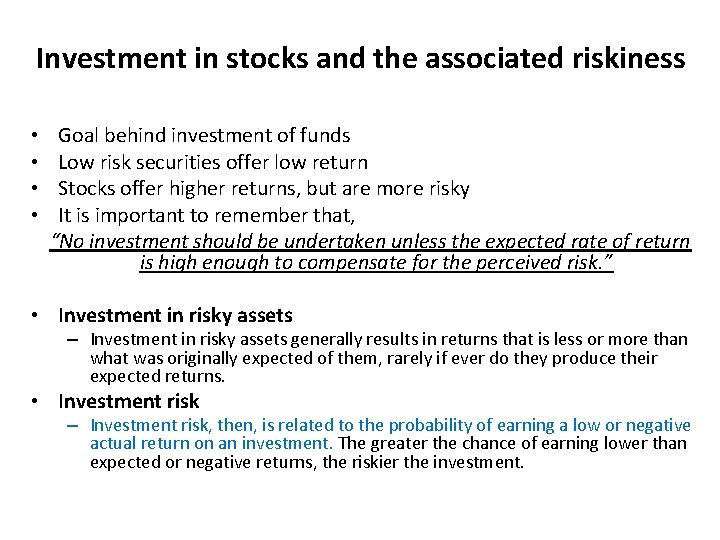 Investment in stocks and the associated riskiness • • Goal behind investment of funds