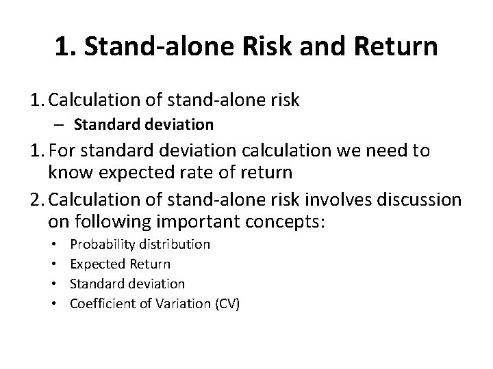 1. Stand-alone Risk and Return 1. Calculation of stand-alone risk – Standard deviation 1.