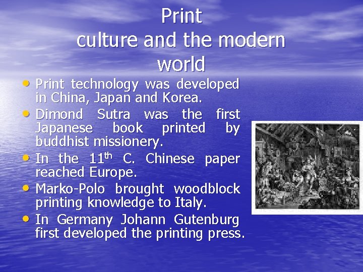 Print culture and the modern world • Print technology was developed • • in