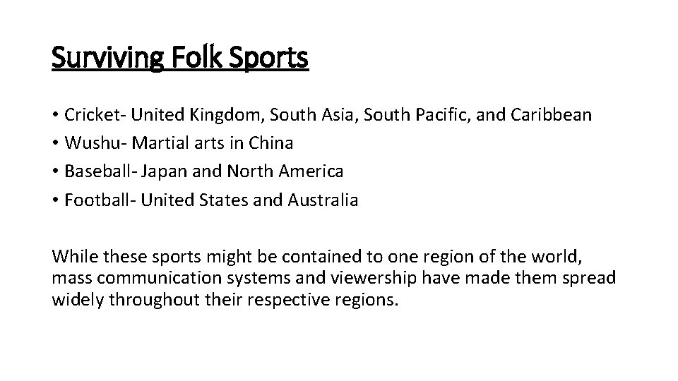 Surviving Folk Sports • Cricket- United Kingdom, South Asia, South Pacific, and Caribbean • Surviving Folk Sports • Cricket- United Kingdom, South Asia, South Pacific, and Caribbean •