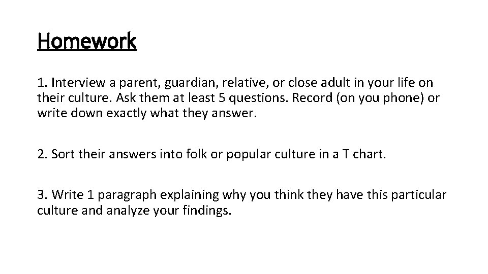 Homework 1. Interview a parent, guardian, relative, or close adult in your life on Homework 1. Interview a parent, guardian, relative, or close adult in your life on