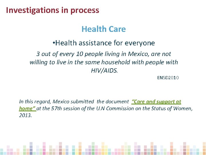 Investigations in process Health Care • Health assistance for everyone 3 out of every