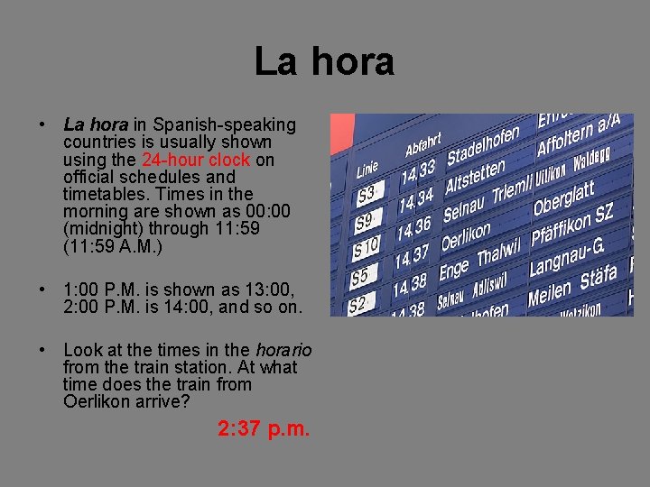 La hora • La hora in Spanish-speaking countries is usually shown using the 24