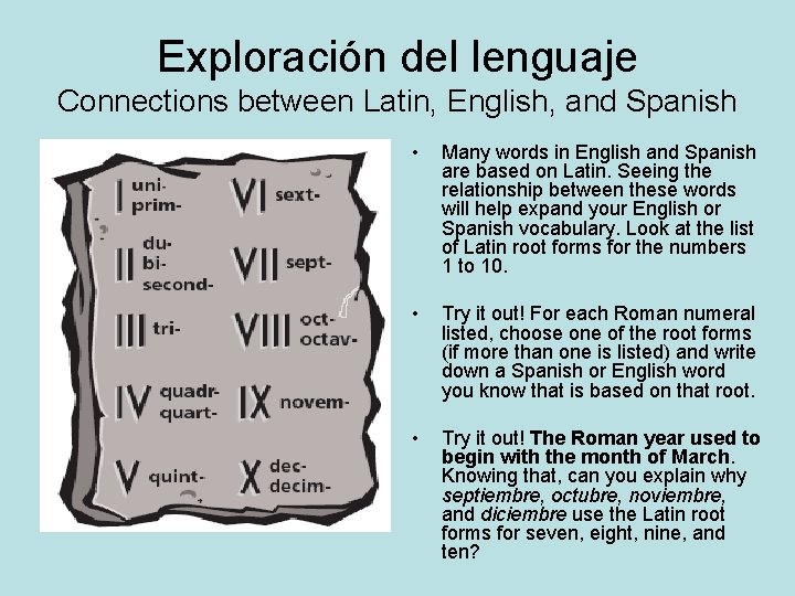 Exploración del lenguaje Connections between Latin, English, and Spanish • Many words in English